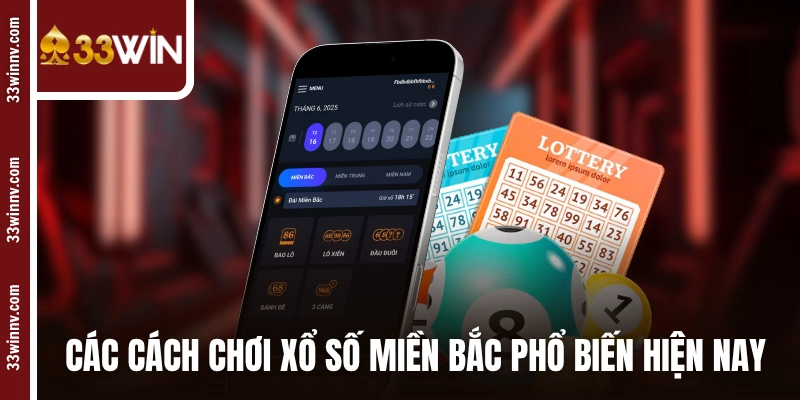 Các cách chơi xổ số miền Bắc phổ biến hiện nay