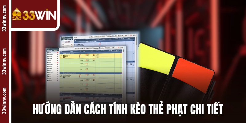 Hướng dẫn cách tính kèo thẻ phạt chi tiết