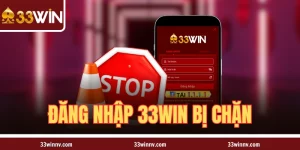Đăng Nhập 33WIN Bị Chặn