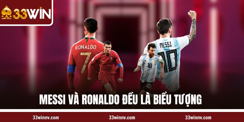 Messi và Ronaldo đều là biểu tượng theo cách khác nhau