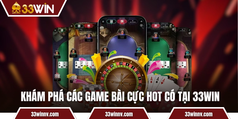 Khám phá các game bài cực hot có tại 33WIN