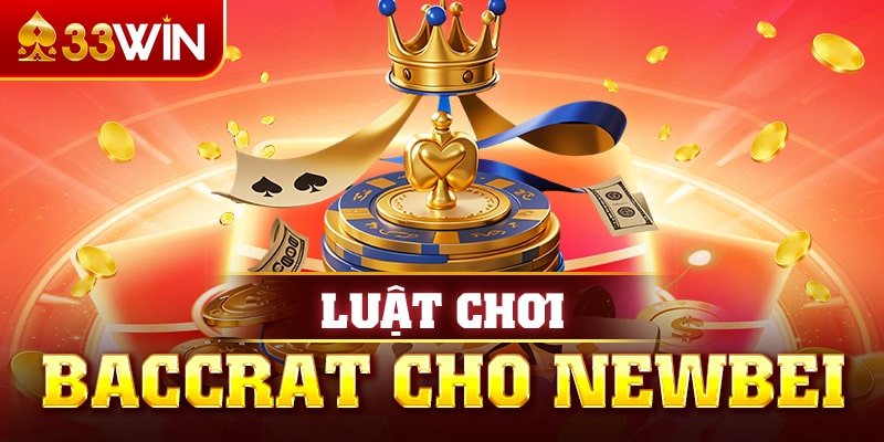 Luật chơi baccrat cho newbei