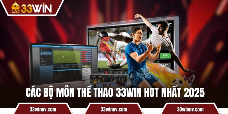 Các bộ môn thể thao 33WIN hot nhất 2025